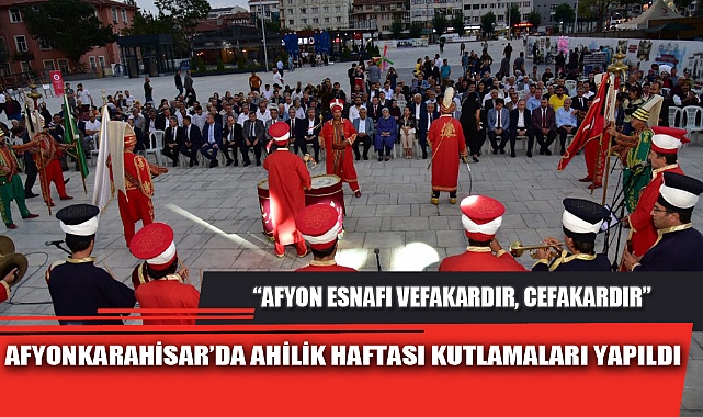 AFYONKARAHİSAR’DA AHİLİK HAFTASI KUTLAMALARI YAPILDI