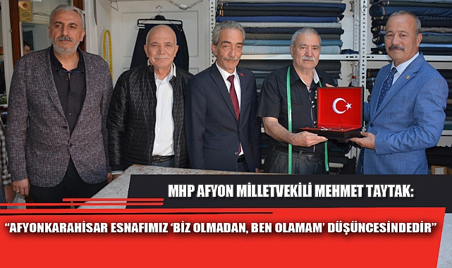 “AFYONKARAHİSAR ESNAFIMIZ ‘BİZ OLMADAN, BEN OLAMAM’ DÜŞÜNCESİNDEDİR”