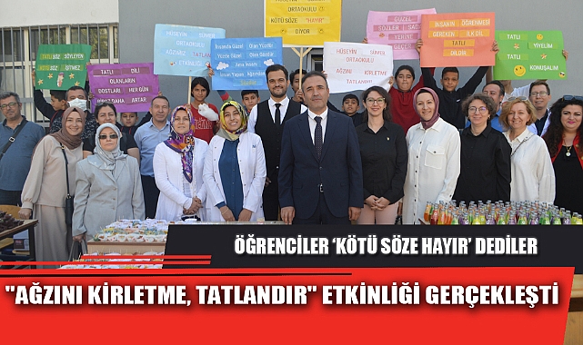 "AĞZINI KİRLETME, TATLANDIR" ETKİNLİĞİ GERÇEKLEŞTİ