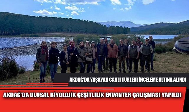 AKDAĞ’DA ULUSAL BİYOLOJİK ÇEŞİTLİLİK ENVANTER ÇALIŞMASI YAPILDI