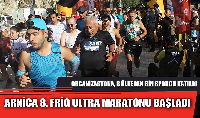 ARNİCA 8. FRİG ULTRA MARATONU BAŞLADI
