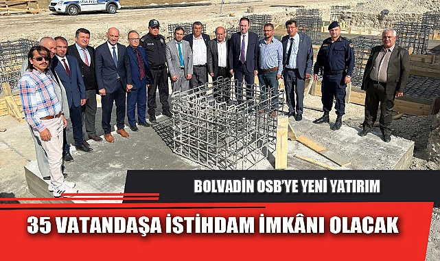 BOLVADİN OSB’YE YENİ YATIRIM