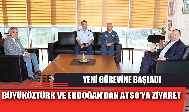 BÜYÜKÖZTÜRK VE ERDOĞAN’DAN ATSO’YA ZİYARET