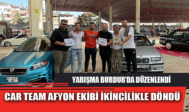 CAR TEAM AFYON EKİBİ İKİNCİLİKLE DÖNDÜ