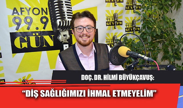 “DİŞ SAĞLIĞIMIZI İHMAL ETMEYELİM”