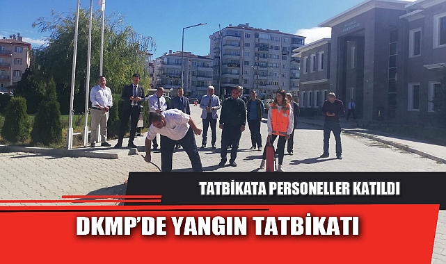 DKMP’DE YANGIN TATBİKATI