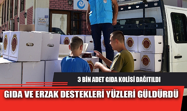 GIDA VE ERZAK DESTEKLERİ YÜZLERİ GÜLDÜRDÜ