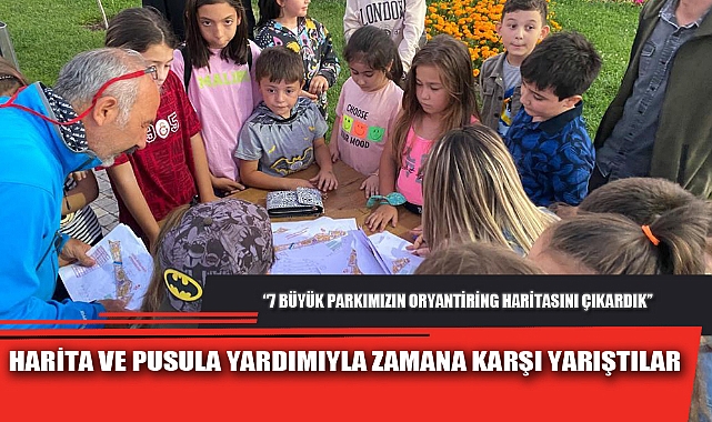 HARİTA VE PUSULA YARDIMIYLA ZAMANA KARŞI YARIŞTILAR