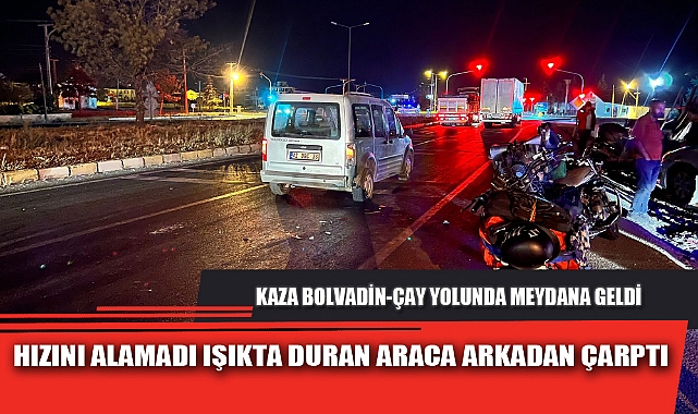HIZINI ALAMADI IŞIKTA DURAN ARACA ARKADAN ÇARPTI