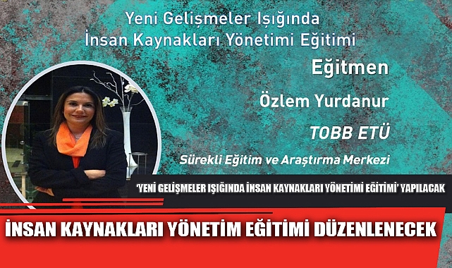 İNSAN KAYNAKLARI YÖNETİM EĞİTİMİ DÜZENLENECEK