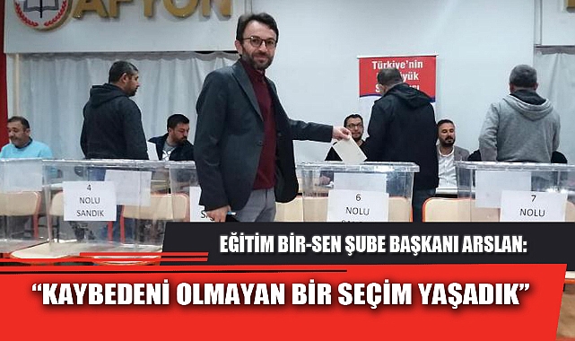 “KAYBEDENİ OLMAYAN BİR SEÇİM YAŞADIK”