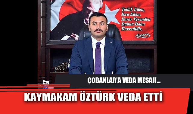 KAYMAKAM ÖZTÜRK VEDA ETTİ