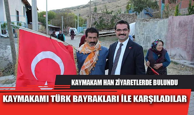 KAYMAKAMI TÜRK BAYRAKLARI İLE KARŞILADILAR