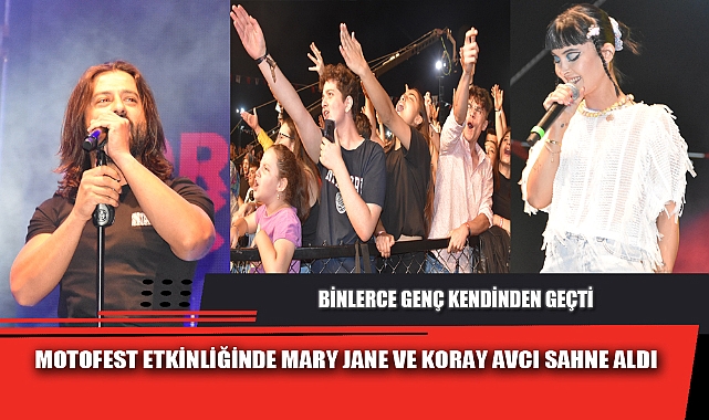 MOTOFEST ETKİNLİĞİNDE MARY JANE VE KORAY AVCI SAHNE ALDI
