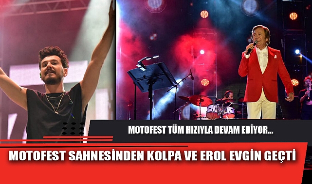 MOTOFEST SAHNESİNDEN KOLPA VE EROL EVGİN GEÇTİ