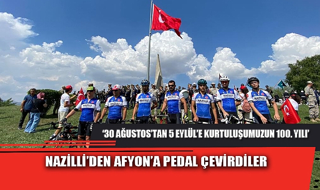 NAZİLLİ’DEN AFYON’A PEDAL ÇEVİRDİLER