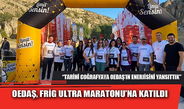 OEDAŞ, FRİG ULTRA MARATONU’NA KATILDI