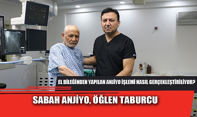 SABAH ANJİYO, ÖĞLEN TABURCU