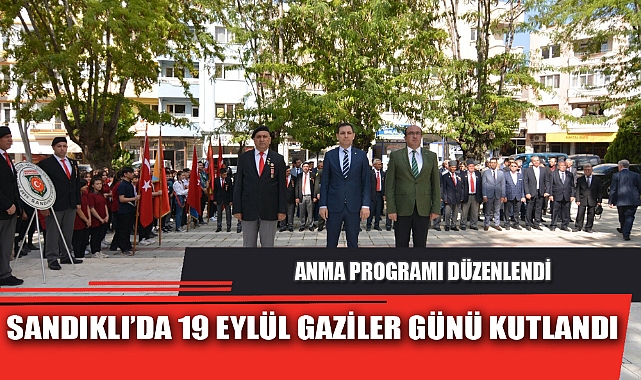 SANDIKLI’DA 19 EYLÜL GAZİLER GÜNÜ KUTLANDI