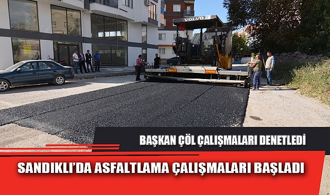 SANDIKLI’DA ASFALTLAMA ÇALIŞMALARI BAŞLADI