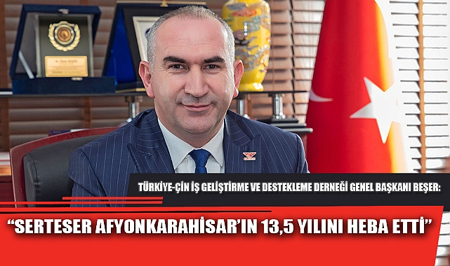 “SERTESER AFYONKARAHİSAR’IN 13,5 YILINI HEBA ETTİ”