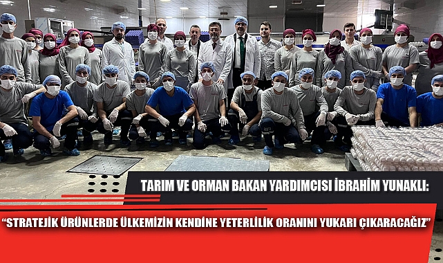 "STRATEJİK ÜRÜNLERDE ÜLKEMİZİN KENDİNE YETERLİLİK ORANINI YUKARI ÇIKARACAĞIZ"