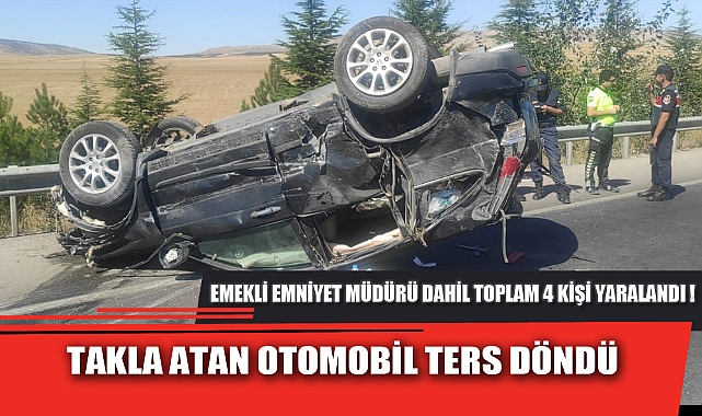 TAKLA ATAN OTOMOBİL TERS DÖNDÜ