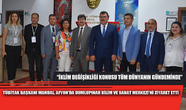 TÜBİTAK BAŞKANI MANDAL, AFYONKARAHİSAR&#039;DA DUMLUPINAR BİLİM VE SANAT MERKEZİ&#039;Nİ ZİYARET ETTİ
