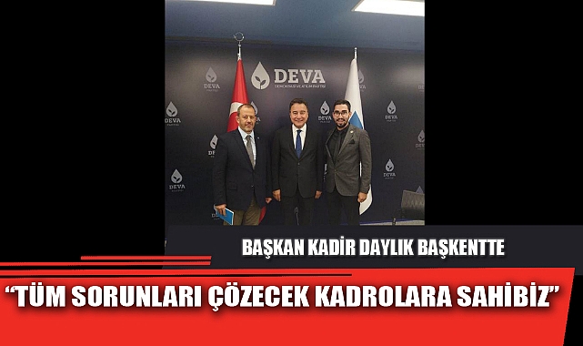 “TÜM SORUNLARI ÇÖZECEK KADROLARA SAHİBİZ”
