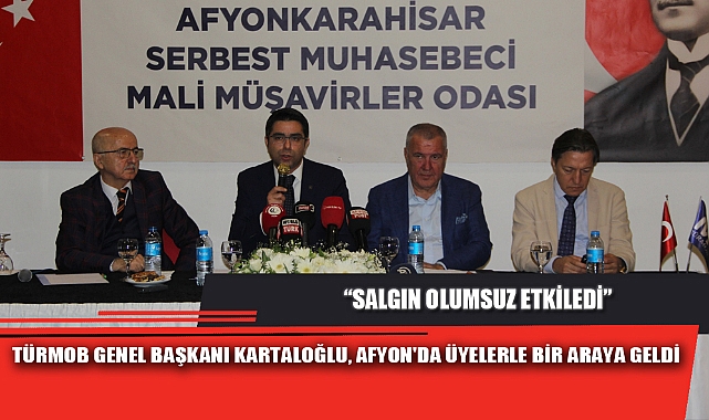 TÜRMOB GENEL BAŞKANI KARTALOĞLU, AFYON'DA ÜYELERLE BİR ARAYA GELDİ