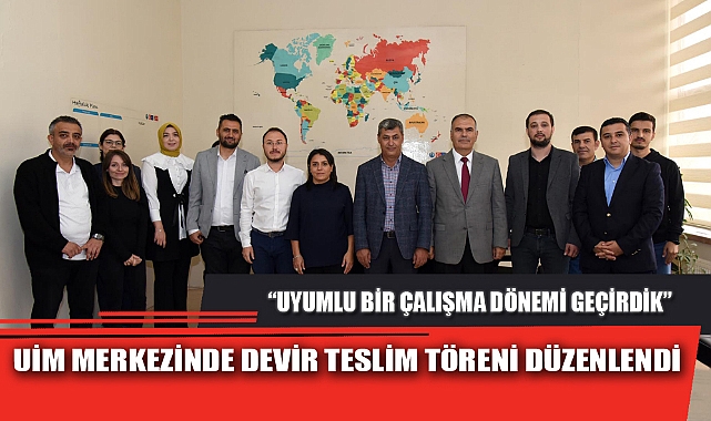 UİM MERKEZİNDE DEVİR TESLİM TÖRENİ DÜZENLENDİ