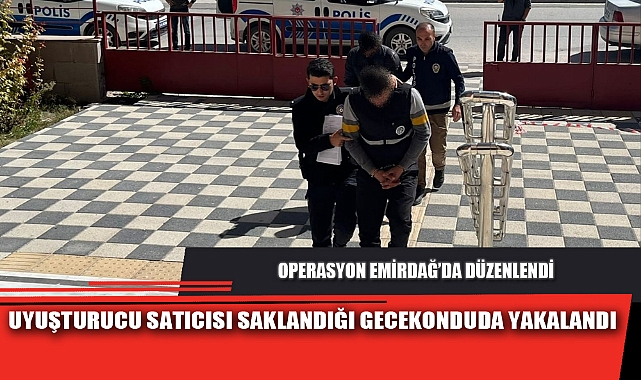 UYUŞTURUCU SATICISI SAKLANDIĞI GECEKONDUDA YAKALANDI