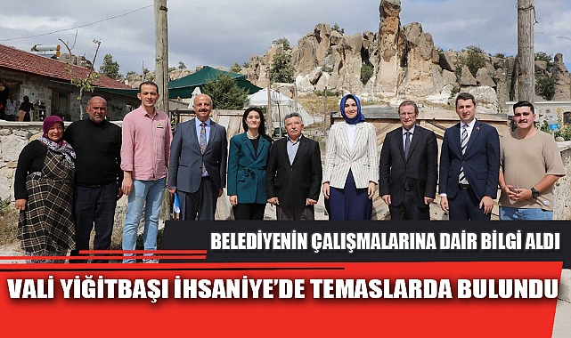 VALİ YİĞİTBAŞI İHSANİYE’DE TEMASLARDA BULUNDU