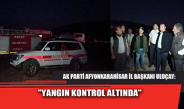 "YANGIN KONTROL ALTINDA"