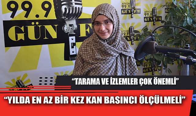 “YILDA EN AZ BİR KEZ KAN BASINCI ÖLÇÜLMELİ”
