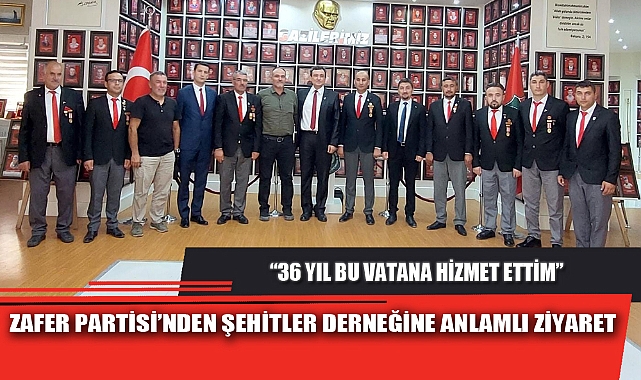 ZAFER PARTİSİ’NDEN ŞEHİTLER DERNEĞİNE ANLAMLI ZİYARET