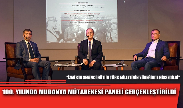 100. YILINDA MUDANYA MÜTAREKESİ PANELİ GERÇEKLEŞTİRİLDİ