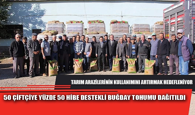 50 ÇİFTÇİYE YÜZDE 50 HİBE DESTEKLİ BUĞDAY TOHUMU DAĞITILDI