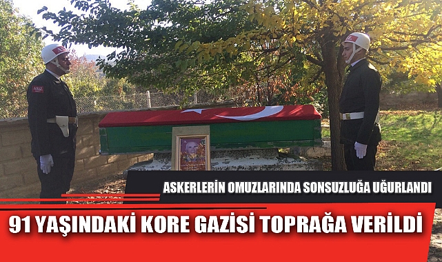 91 YAŞINDAKİ KORE GAZİSİ TOPRAĞA VERİLDİ