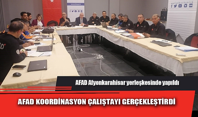 AFAD KOORDİNASYON ÇALIŞTAYI GERÇEKLEŞTİRDİ