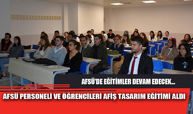 AFSÜ PERSONELİ VE ÖĞRENCİLERİ AFİŞ TASARIM EĞİTİMİ ALDI