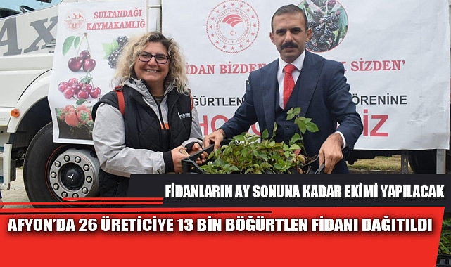 AFYON’DA 26 ÜRETİCİYE 13 BİN BÖĞÜRTLEN FİDANI DAĞITILDI