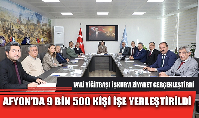 AFYON’DA 9 BİN 500 KİŞİ İŞE YERLEŞTİRİLDİ