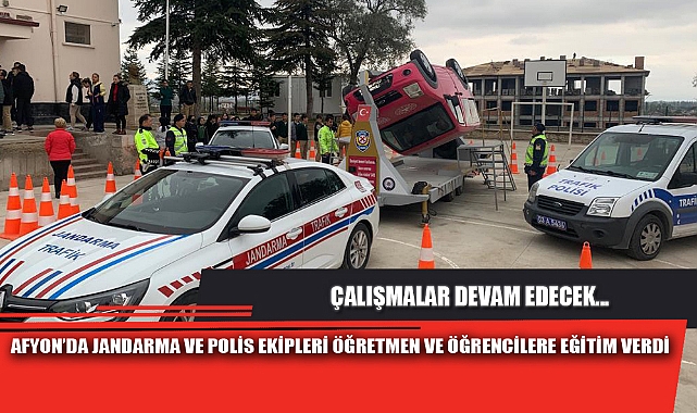 AFYON’DA JANDARMA VE POLİS EKİPLERİ ÖĞRETMEN VE ÖĞRENCİLERE EĞİTİM VERDİ