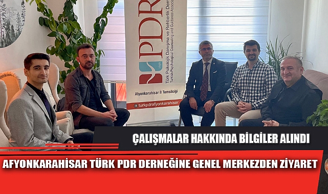 AFYONKARAHİSAR TÜRK PDR DERNEĞİNE GENEL MERKEZDEN ZİYARET
