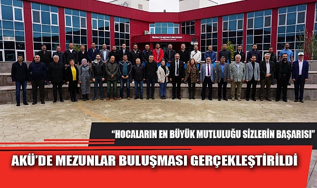 AKÜ’DE MEZUNLAR BULUŞMASI GERÇEKLEŞTİRİLDİ