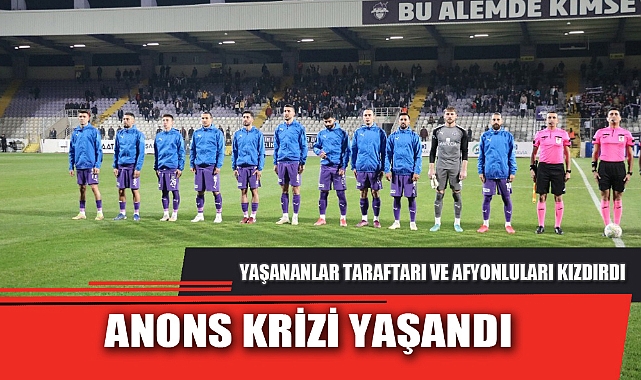 ANONS KRİZİ YAŞANDI