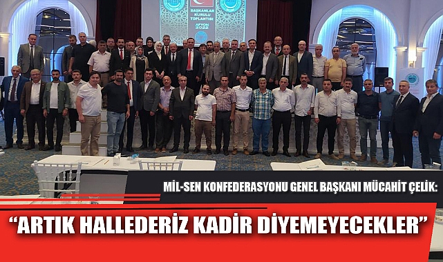  “ARTIK HALLEDERİZ KADİR DİYEMEYECEKLER”