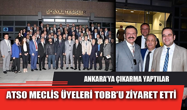 ATSO MECLİS ÜYELERİ TOBB’U ZİYARET ETTİ