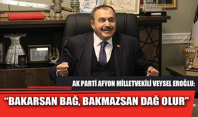 "BAKARSAN BAĞ, BAKMAZSAN DAĞ OLUR"